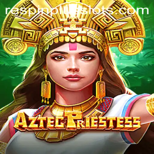 Unveiling the Mystical World of AztecPriestess and RESPIN PLUS