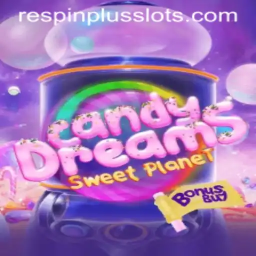 CandyDreamsSweetPlanet: Unveiling a New Adventure with RESPIN PLUS
