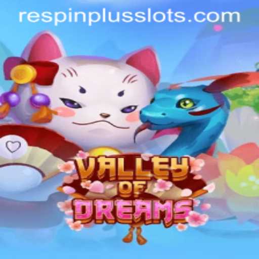 Discover ValleyofDreams with the Latest RESPIN PLUS Feature